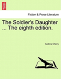 The Soldier's Daughter ... the Eighth Edition.