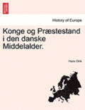 Konge Og Praestestand I Den Danske Middelalder.