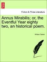 Annus Mirabilis; Or, the Eventful Year Eighty Two, an Historical Poem.