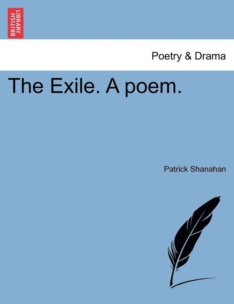 Patrick Shanahan - Exile. a Poem., Häftad. Tillgänglighet: Lägg i varukorg