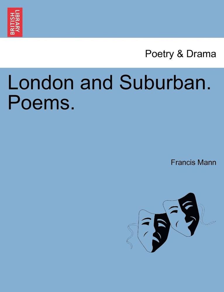 Francis Mann - London and Suburban. Poems., Häftad