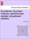 Kuvallinen Suomen Historia Vanhimmista Ajoista Nykyaikaan Saakka.