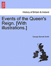 George Barnett Smith - Events of the Queen's Reign. [With Illustrations.], Häftad. Tillgänglighet: Lägg i varukorg