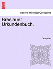 Breslauer Urkundenbuch.