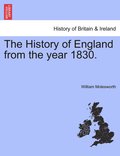 The History of England from the year 1830.