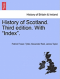 History of Scotland. Third Edition. with Index.