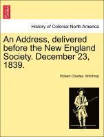 Address, Delivered Before the New England Society. December 23, 1839.