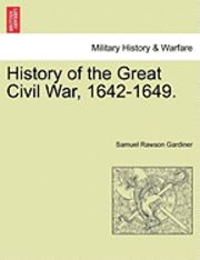 Samuel Rawson Gardiner - History of the Great Civil War, 1642-1649., Häftad