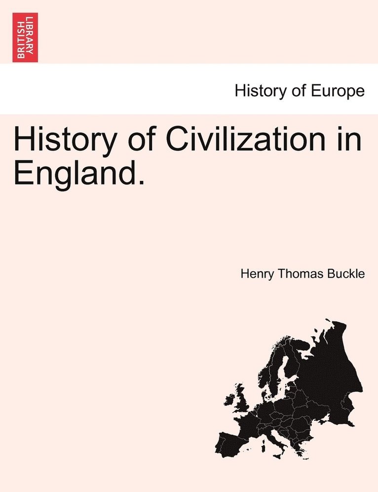 Henry Thomas Buckle - History of Civilization in England., Häftad