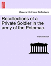 Frank Wilkeson - Recollections of a Private Soldier in the Army of the Potomac., Häftad