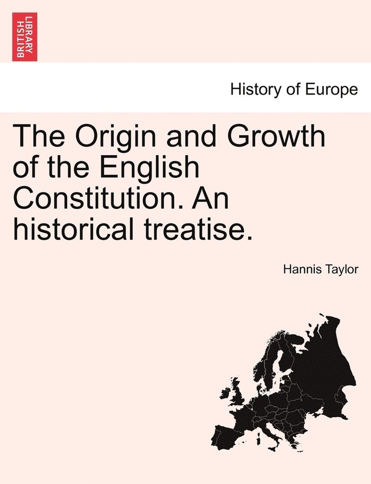Hannis Taylor - Origin and Growth of the English Constitution. An historical treatise., Häftad. Tillgänglighet: Lägg i varukorg