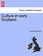 James MacKinnon - Culture in Early Scotland., Häftad