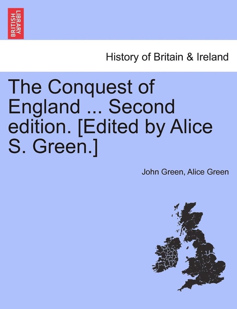 John Green, Alice Green - Conquest of England ... Second edition. [Edited by Alice S. Green.], Häftad. Tillgänglighet: Lägg i varukorg
