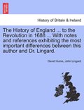 The History of England ... to the Revolution in 1688 ... With notes and references exhibiting the most important differences between this author and Dr. Lingard.