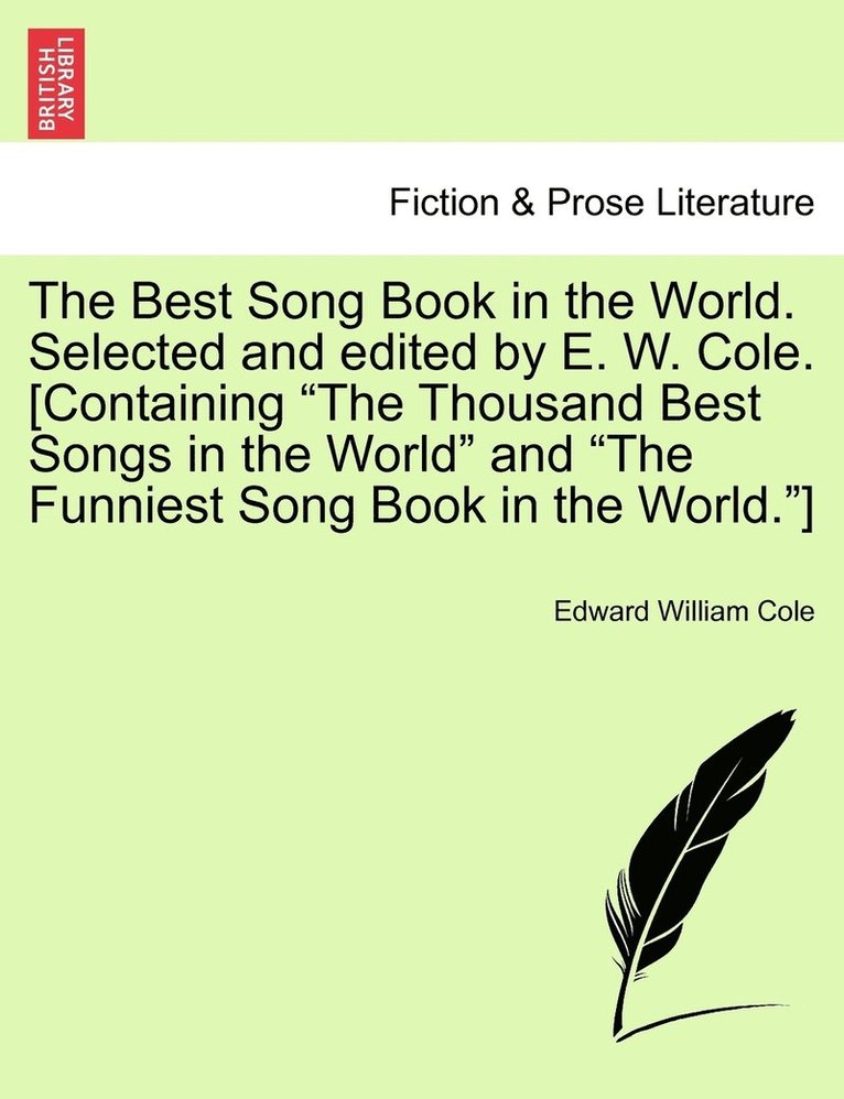 Edward William Cole - Best Song Book in the World. Selected and edited by E. W. Cole. [Containing "The Thousand Best Songs in the World" and "The Funniest Song Book in the World."], Häftad. Tillgänglighet: Lägg i varukorg