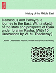 Charles Greenstreet Addison, William Makepeace Thackeray - Damascus and Palmyra, Häftad. Tillgänglighet: Lägg i varukorg