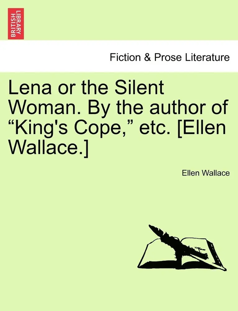 Ellen Wallace - Lena or the Silent Woman. By the author of "King's Cope," etc. [Ellen Wallace.], Häftad. Tillgänglighet: Lägg i varukorg