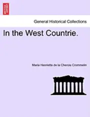 Maria Henrietta De La Cherois Crommelin - In the West Countrie., Häftad. Tillgänglighet: Lägg i varukorg