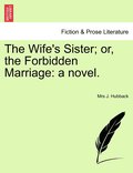 Wife's Sister; or, the Forbidden Marriage
