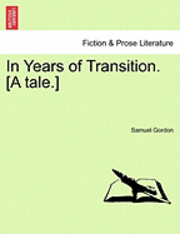 Samuel Gordon - In Years of Transition. [A Tale.], Häftad