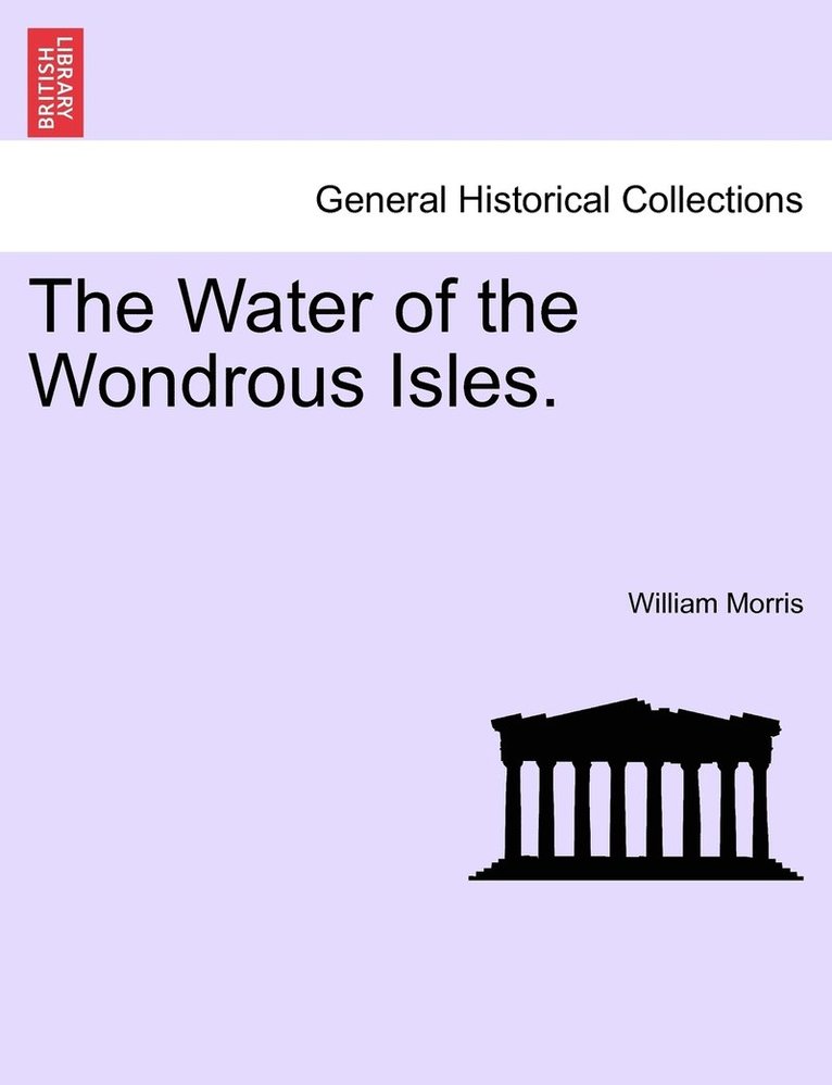 William Morris - Water of the Wondrous Isles., Häftad