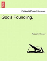 Alec John Dawson - God's Foundling., Häftad. Tillgänglighet: Lägg i varukorg