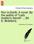Run to Earth. a Novel. by the Author of Lady Audley's Secret ... [M. E. Braddon]. Vol. II.