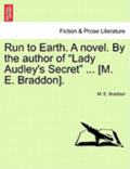 Run to Earth. a Novel. by the Author of Lady Audley's Secret ... [M. E. Braddon]. Vol. III