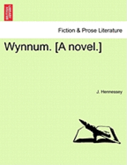 J. Hennessey - Wynnum. [A Novel.], Häftad. Tillgänglighet: Lägg i varukorg