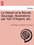 Dsert et le Monde Sauvage. Illustrations par Yan' D'Argent, etc.