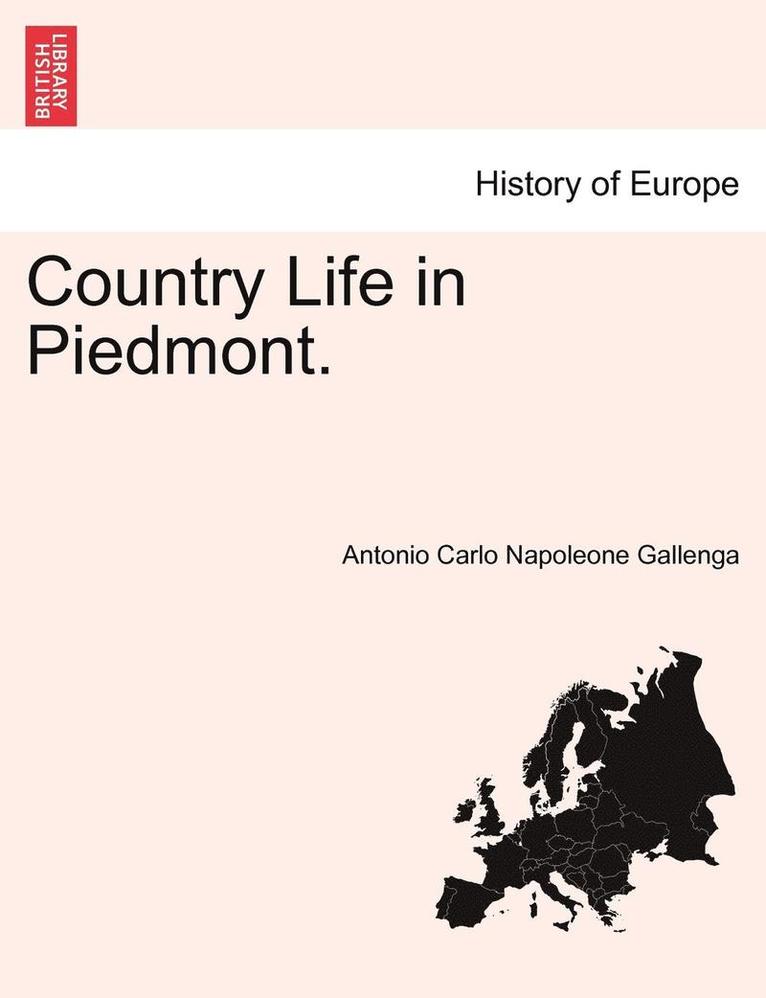 Antonio Carlo Napoleone Gallenga - Country Life in Piedmont., Häftad