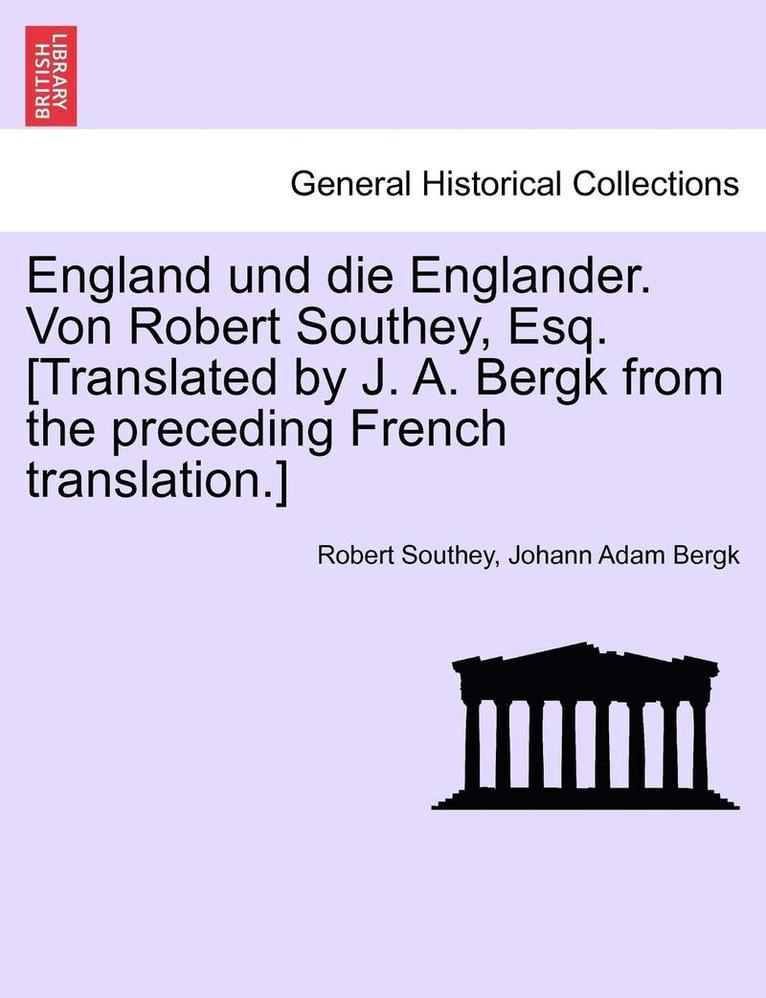 Robert Southey, Johann Adam Bergk - England Und Die Englander. Von Robert Southey, Esq. [Translated by J. A. Bergk from the Preceding French Translation.], Häftad. Tillgänglighet: Lägg i varukorg