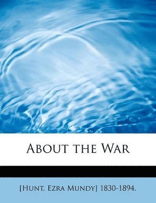 Ezra Mundy Hunt - About the War, Häftad