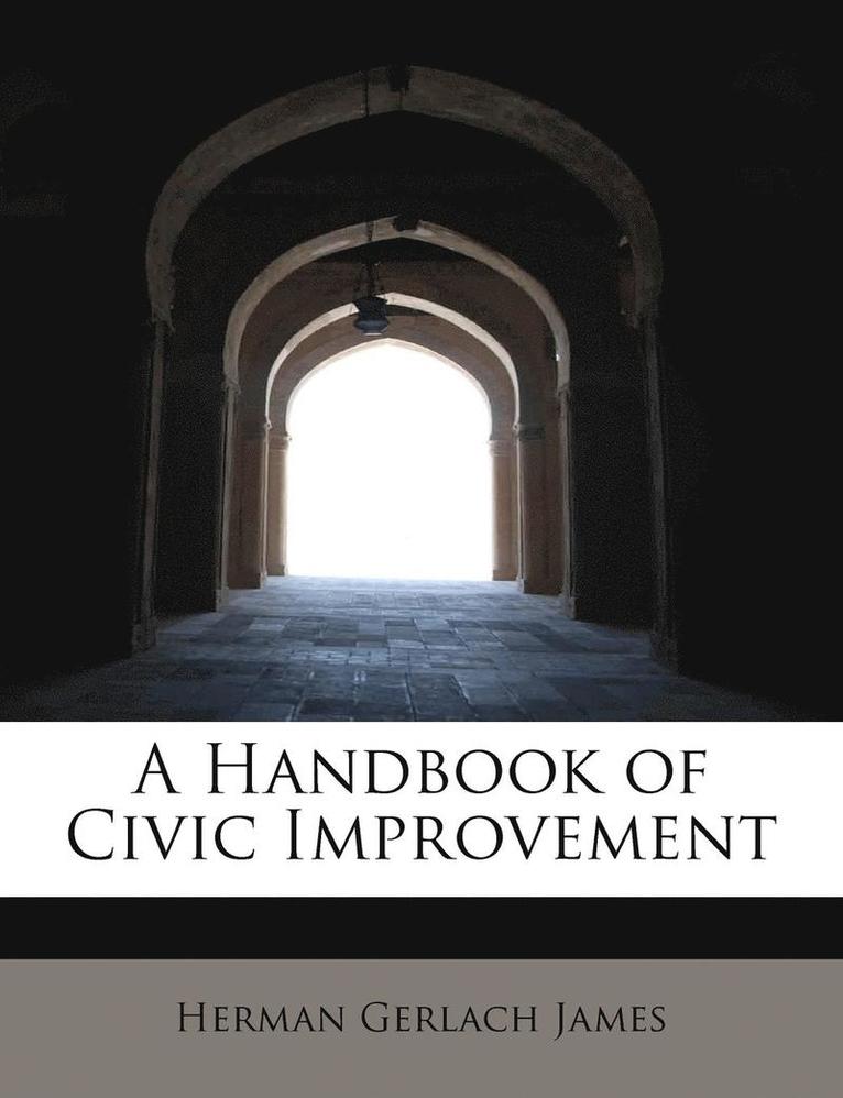 Herman Gerlach James - Handbook of Civic Improvement, Häftad. Tillgänglighet: Lägg i varukorg