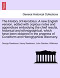 The History of Herodotus. a New English Version, Edited with Copious Notes and Appendices Embodying the Chief Results, Historical and Ethnographical, Which Have Been Obtained in the Progress of