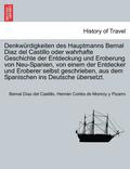 Denkwrdigkeiten des Hauptmanns Bernal Diaz del Castillo oder wahrhafte Geschichte der Entdeckung und Eroberung von Neu-Spanien, von einem der Entdecker und Eroberer selbst geschrieben, aus dem Spa...