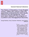 The History of Herodotus. A new English version, edited with copious notes and appendices embodying the chief results, historical and ethnographical, which have been obtained in the progress of