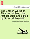 The English Works of Thomas Hobbes, Now First Collected and Edited by Sir W. Molesworth, Vol. II