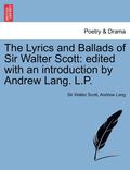 The Lyrics and Ballads of Sir Walter Scott