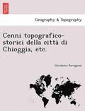Cenni topografico-storici della citta&#768; di Chioggia, etc.