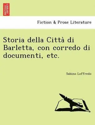Sabino Loffredo - Storia Della Citta Di Barletta, Con Corredo Di Documenti, Etc., Häftad. Tillgänglighet: Lägg i varukorg