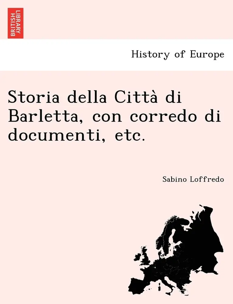 Sabino Loffredo - Storia della Città di Barletta, con corredo di documenti, etc., Häftad. Tillgänglighet: Lägg i varukorg