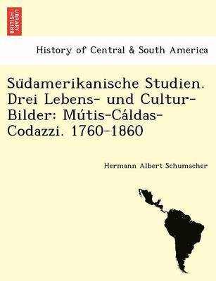 Hermann Albert Schumacher - Südamerikanische Studien. Drei Lebens- und Cultur-Bilder, Häftad. Tillgänglighet: Lägg i varukorg