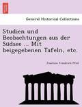 Studien Und Beobachtungen Aus Der Su Dsee ... Mit Beigegebenen Tafeln, Etc.