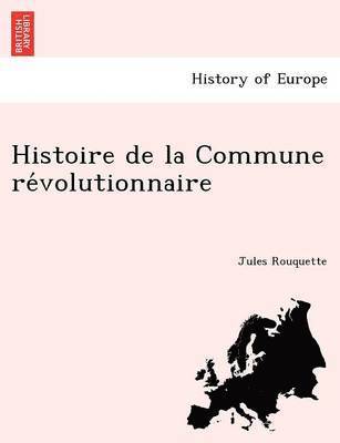 Jules Rouquette - Histoire de La Commune Re Volutionnaire, Häftad. Tillgänglighet: Lägg i varukorg