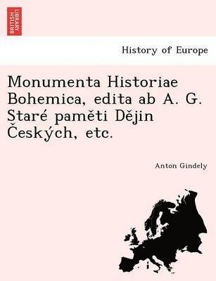 Anton Gindely - Monumenta Historiae Bohemica, Edita AB A. G. Stare Pam Ti D Jin Eskych, Etc., Häftad. Tillgänglighet: Lägg i varukorg