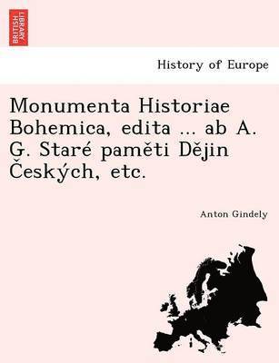 Anton Gindely - Monumenta Historiae Bohemica, edita ... ab A. G. Staré paměti Dějin Českých, etc., Häftad. Tillgänglighet: Lägg i varukorg