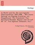 In Nacht und Eis. Die norwegische Polarexpedition 1893-1896 ... Mit einem Beitrag von Kapita?n Sverdrup, etc. (Supplement. Wir Framleute. Von Bernhard Nordahl. Nansen und ich auf 86� 14?. Von Hjalm...