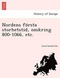 Nordens Fo Rsta Storhetstid, Omkring 800-1066, Etc.