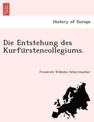 Friedrich Wilhelm Schirrmacher - Die Entstehung Des Kurfu Rstencollegiums., Häftad. Tillgänglighet: Lägg i varukorg